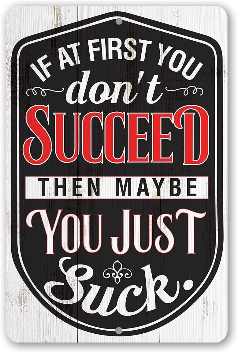 If At First You Don't Succeed - Great Home Gym Wall Art, Motivational and Inspirational Decor, Office Tin Sign Display and Vision Board Funny Display, 12x18 Wood Style Look Metal Sign